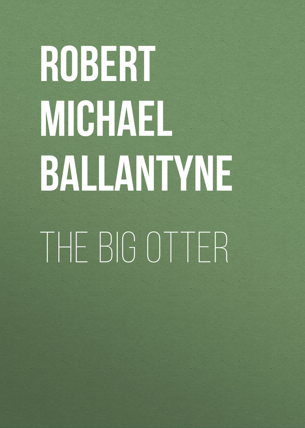 Обложка книги «The Big Otter»