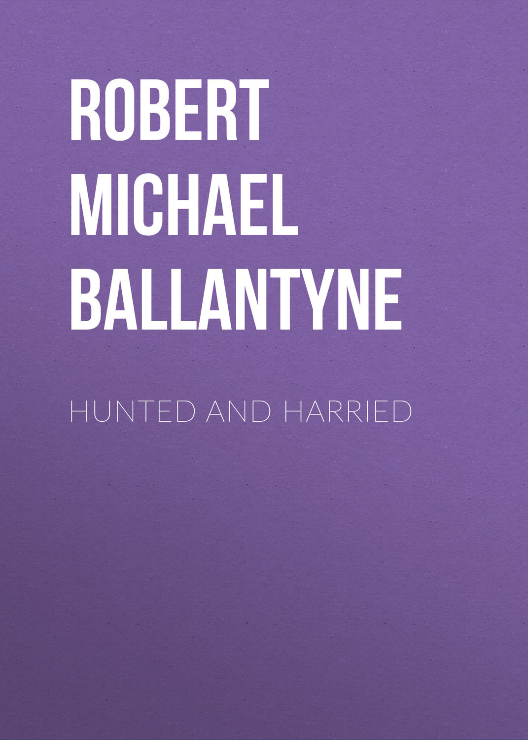 Обложка книги «Hunted and Harried»