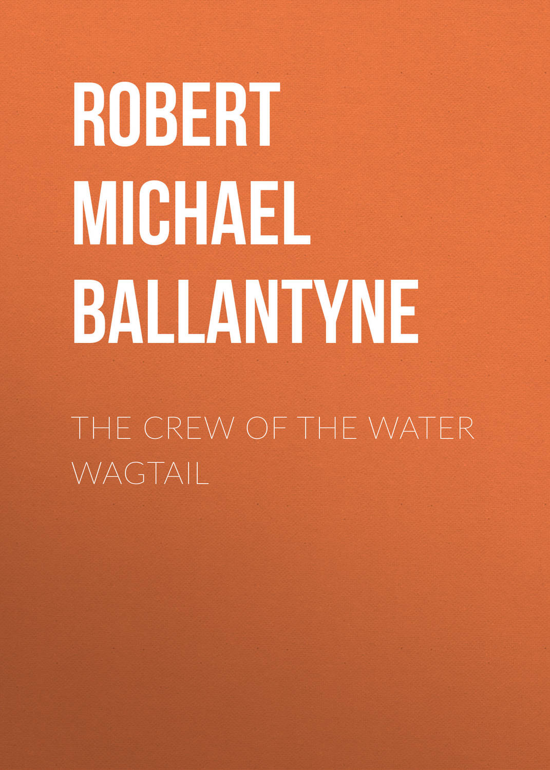 Обложка книги «The Crew of the Water Wagtail»