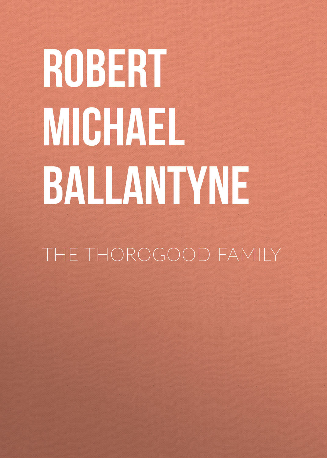 Обложка книги «The Thorogood Family»