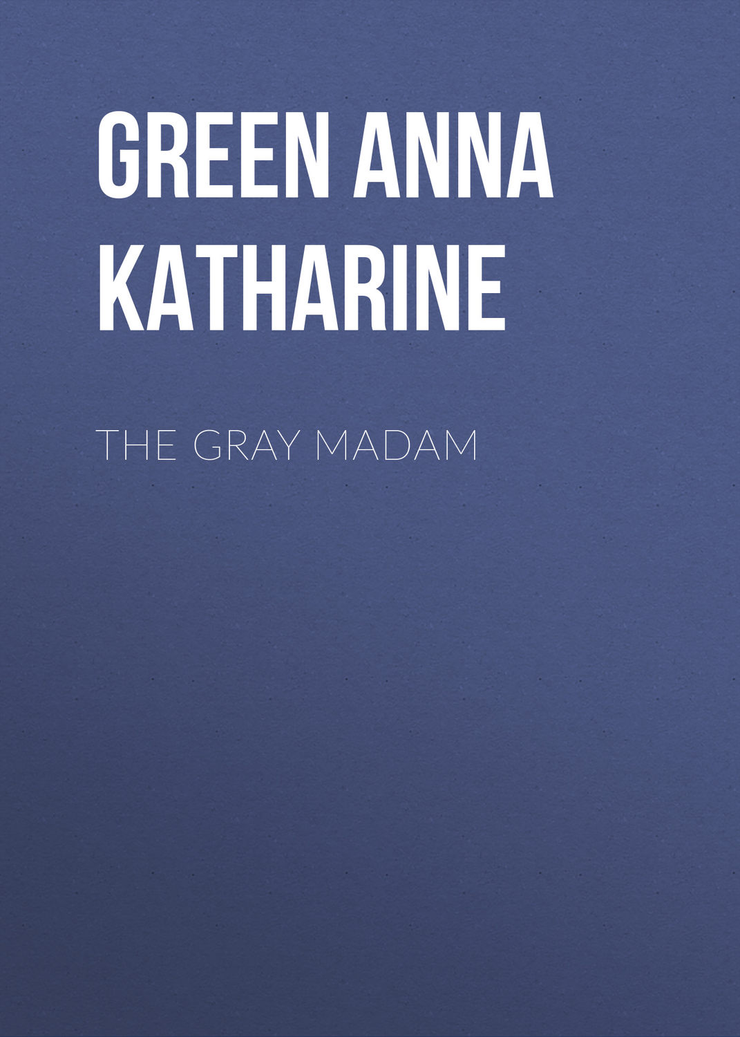 Обложка книги «The Gray Madam»
