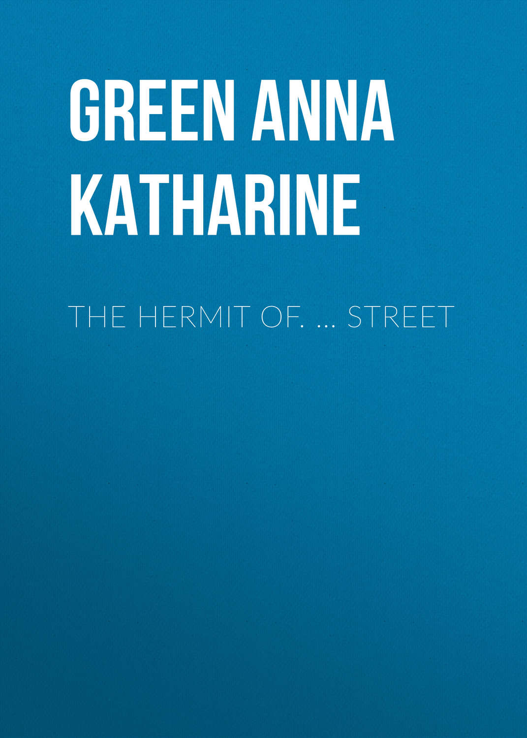 Обложка книги «The Hermit Of. … Street»