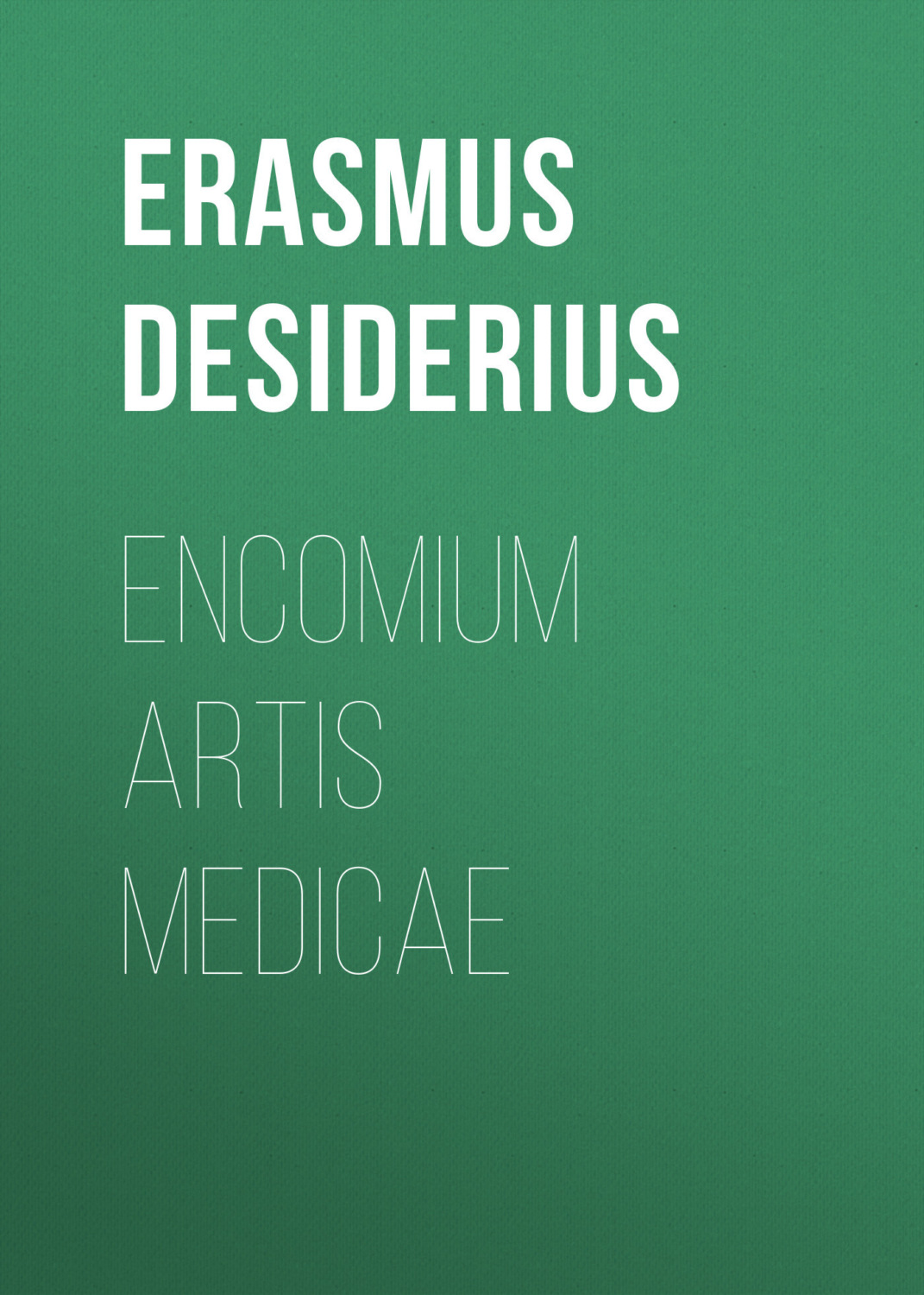 Обложка книги «Encomium artis medicae»