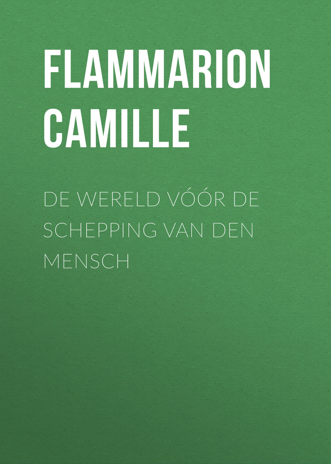 Обложка книги «De Wereld vóór de schepping van den mensch»