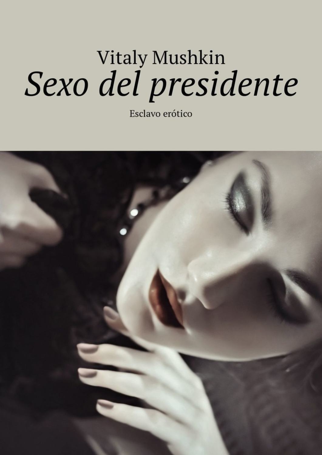 Обложка книги «Sexo del presidente. Esclavo erótico»