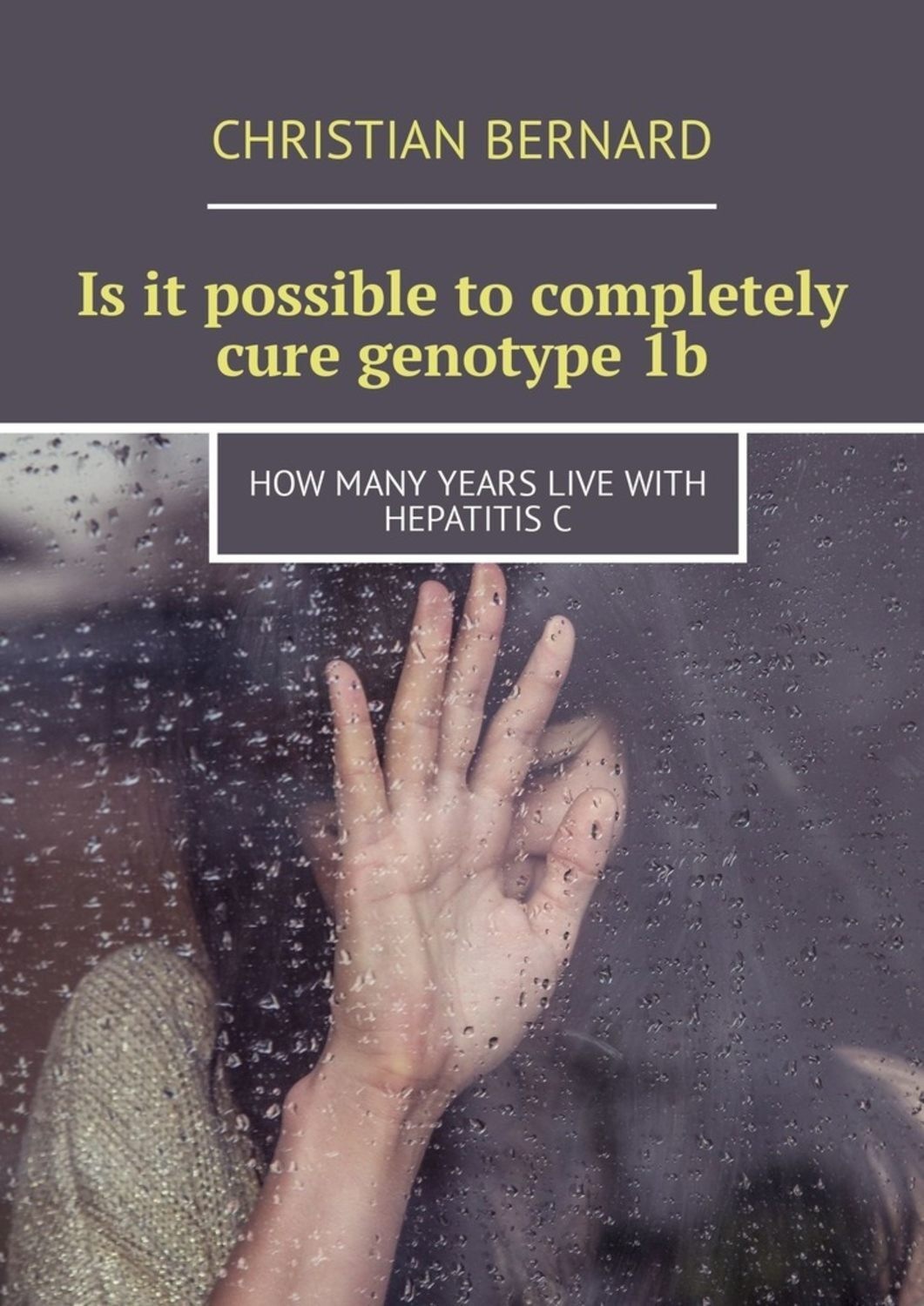 Обложка книги «Is it possible to completely cure genotype 1b. How many years live with hepatitis C»