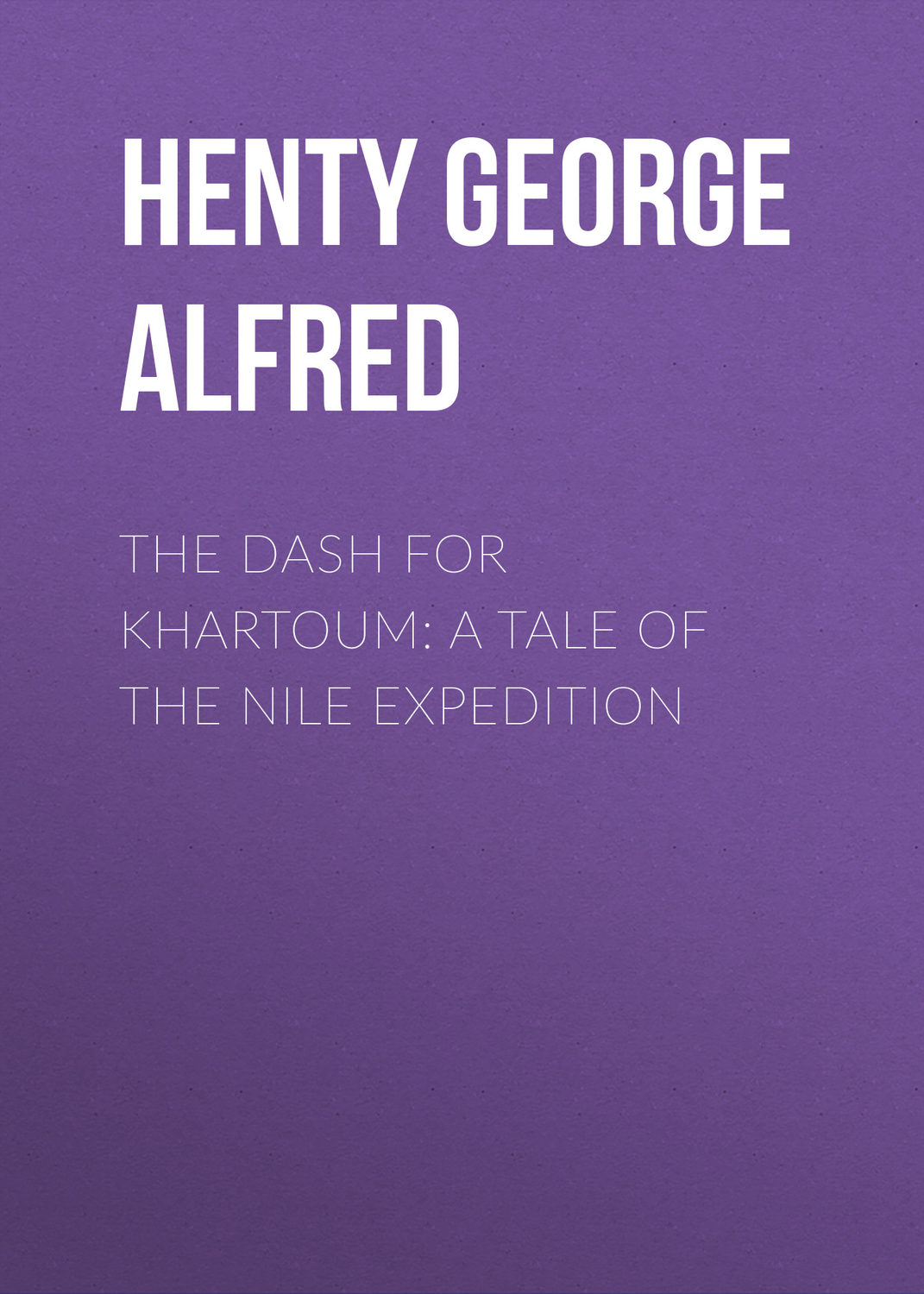 Обложка книги «The Dash for Khartoum: A Tale of the Nile Expedition»