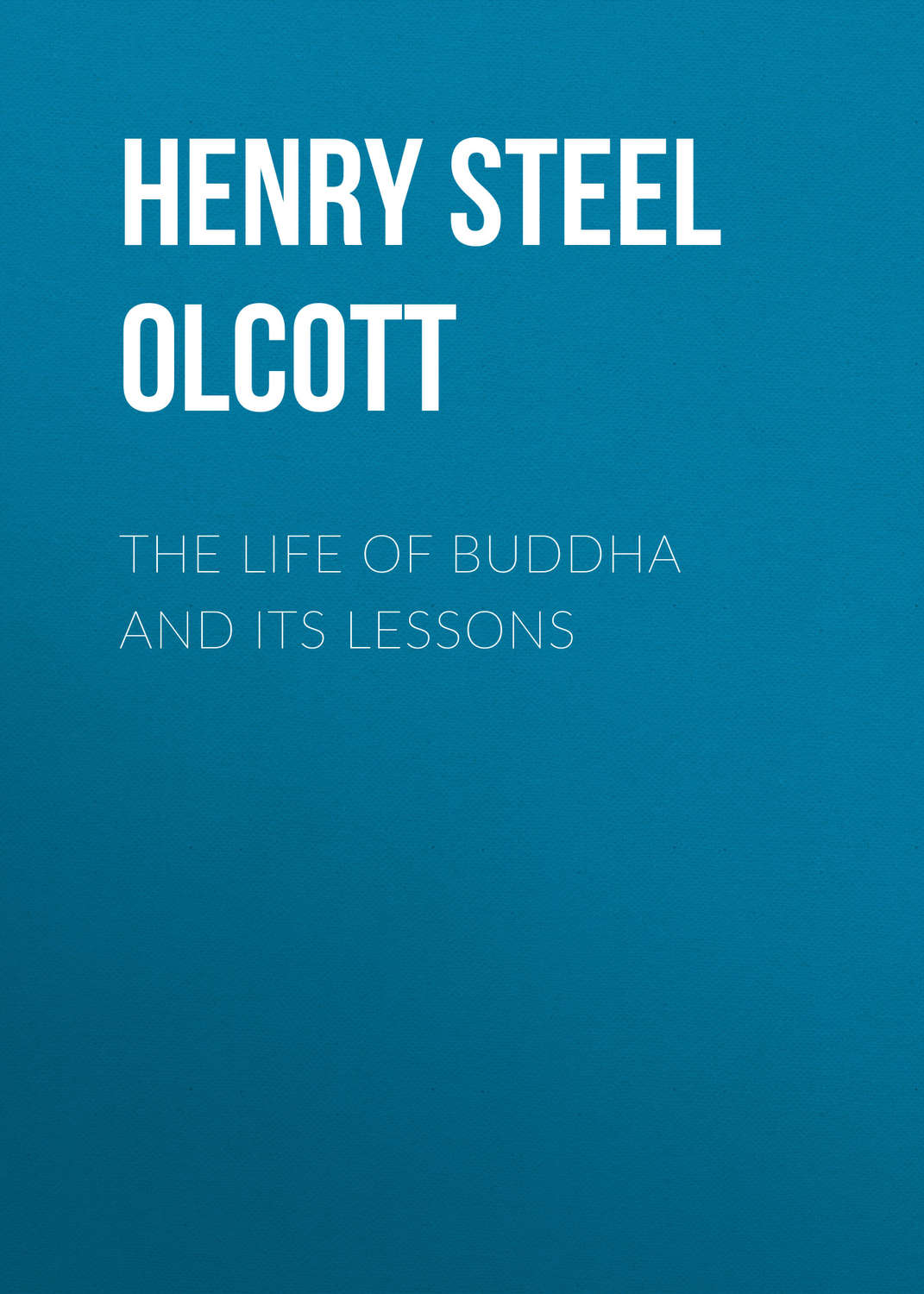 Обложка книги «The Life of Buddha and Its Lessons»