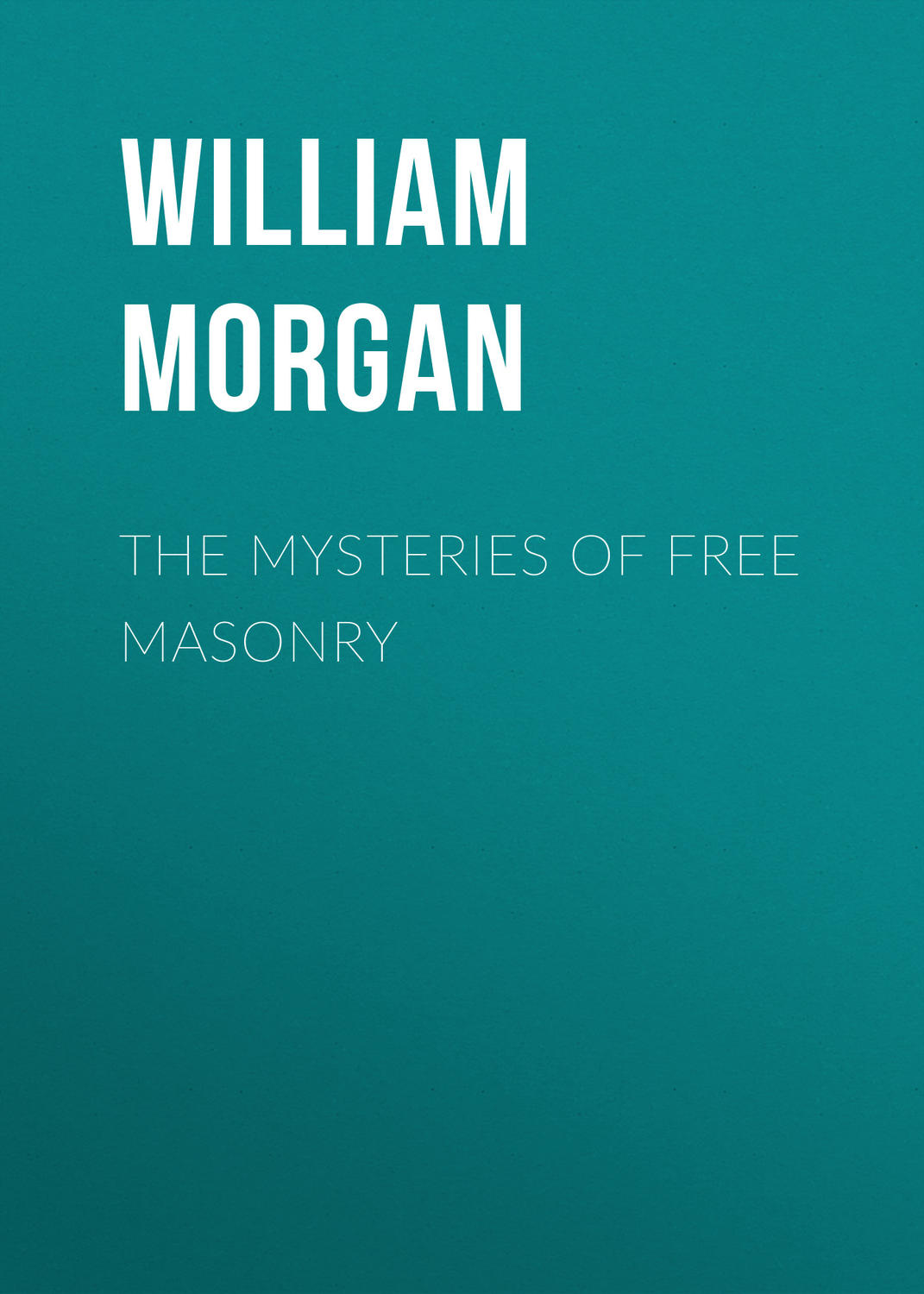 Обложка книги «The Mysteries of Free Masonry»