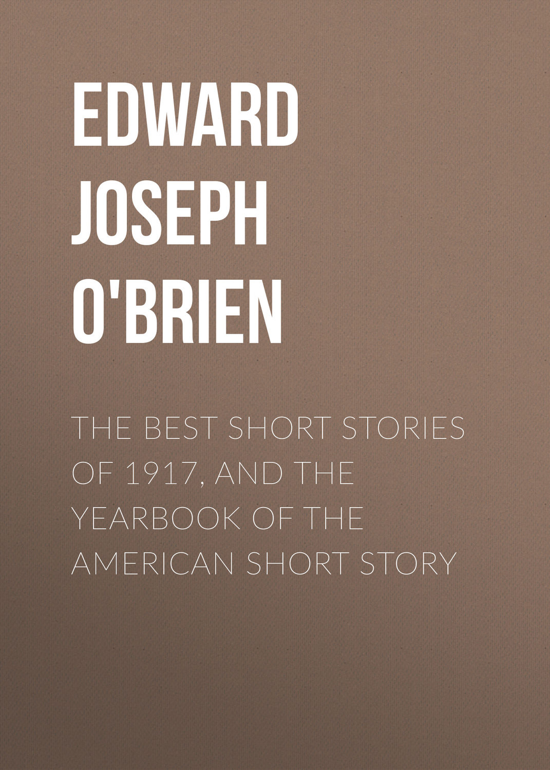 Обложка книги «The Best Short Stories of 1917, and the Yearbook of the American Short Story»