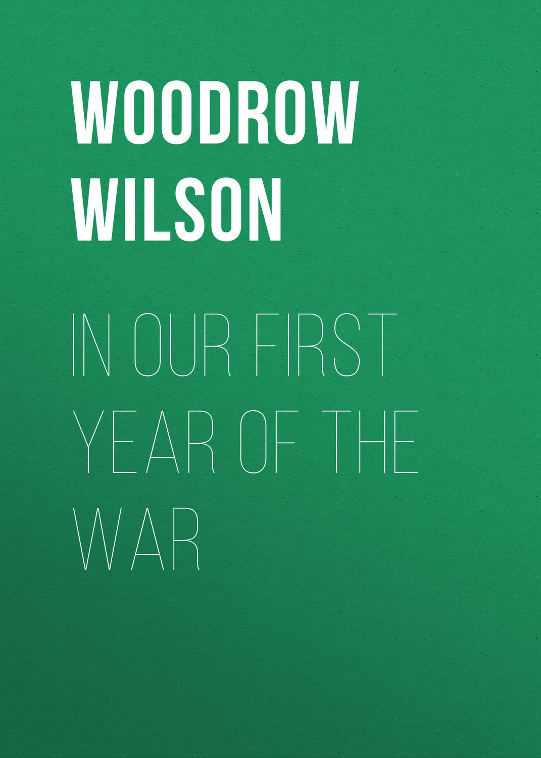 Обложка книги «In Our First Year of the War»