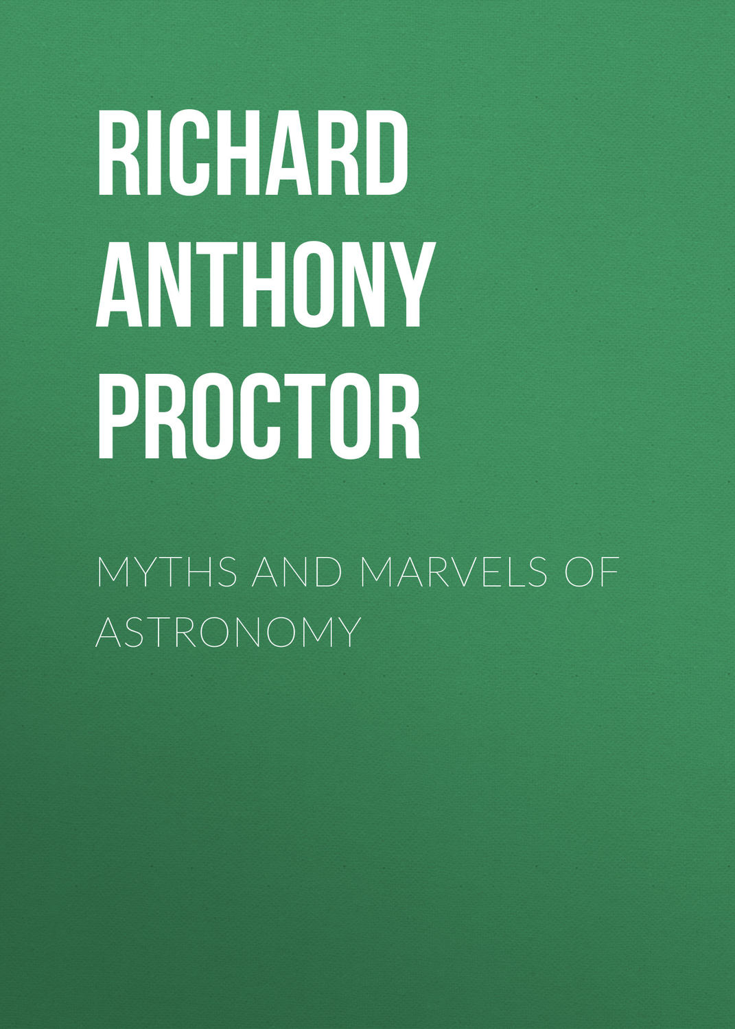 Обложка книги «Myths and Marvels of Astronomy»