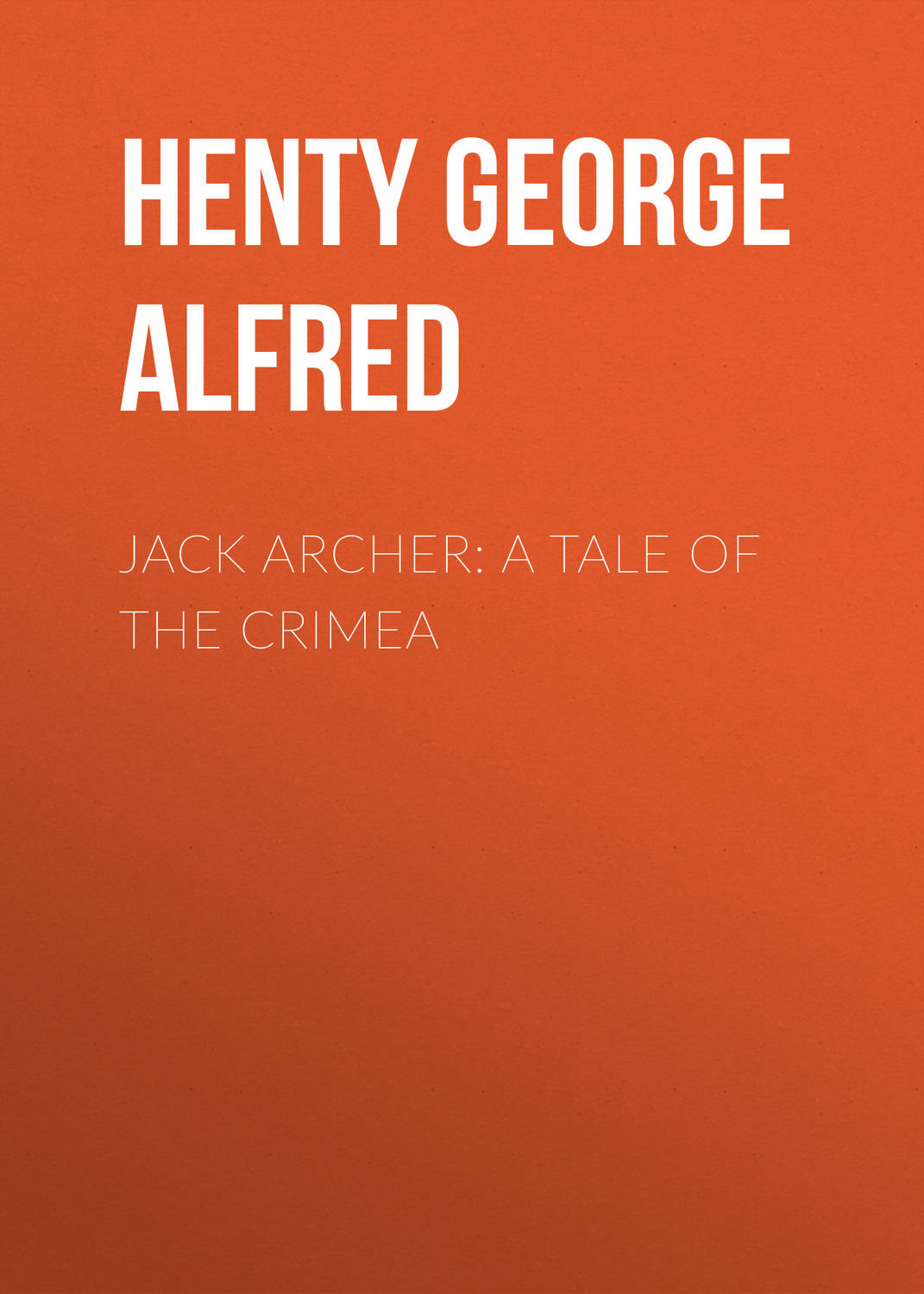 Обложка книги «Jack Archer: A Tale of the Crimea»