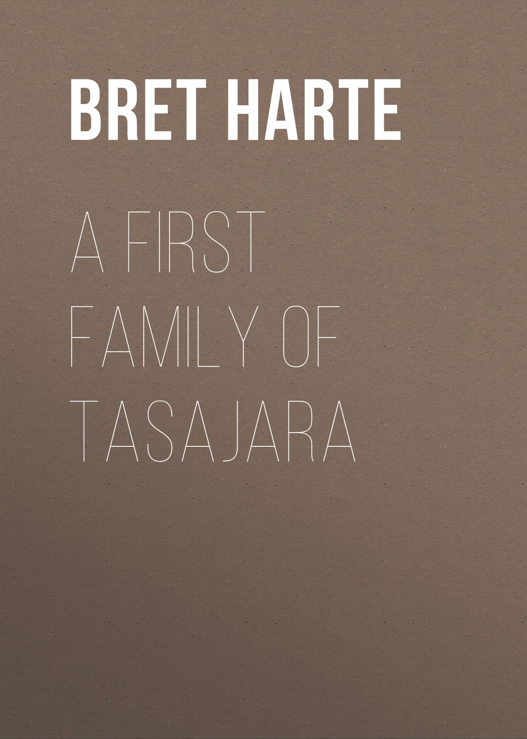 Обложка книги «A First Family of Tasajara»