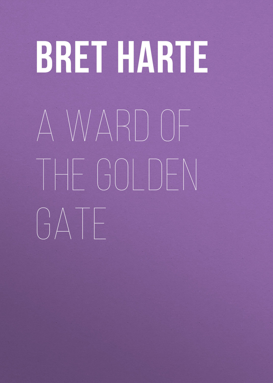 Обложка книги «A Ward of the Golden Gate»