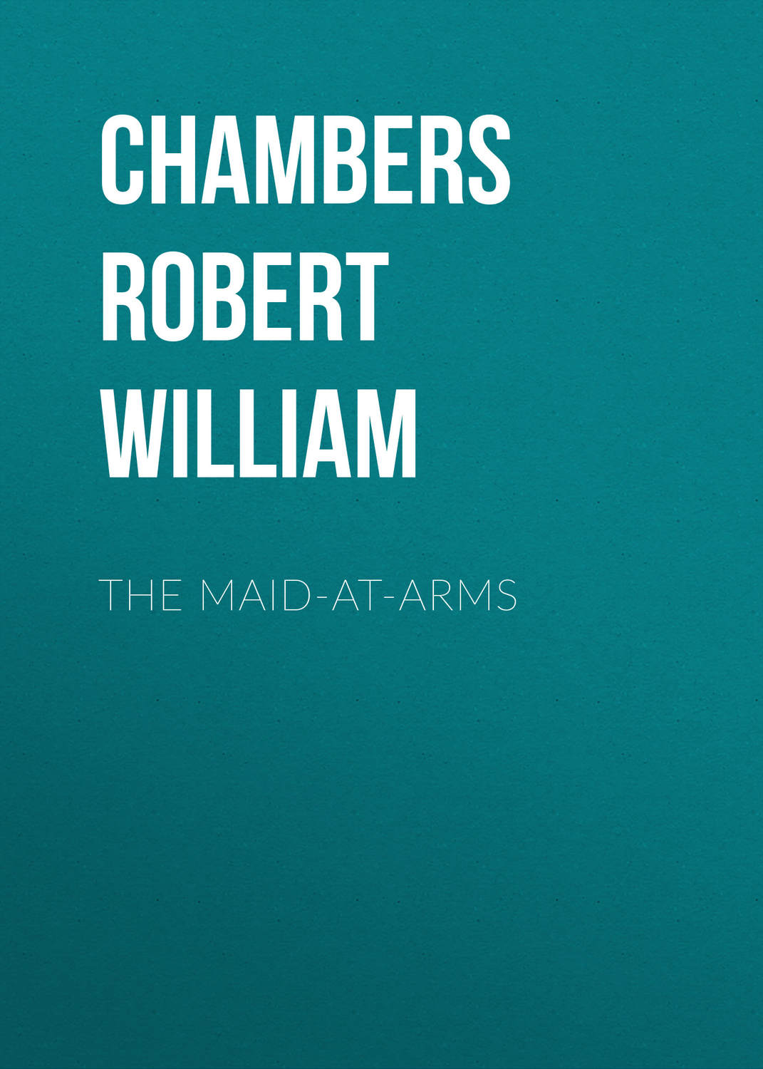 Обложка книги «The Maid-At-Arms»