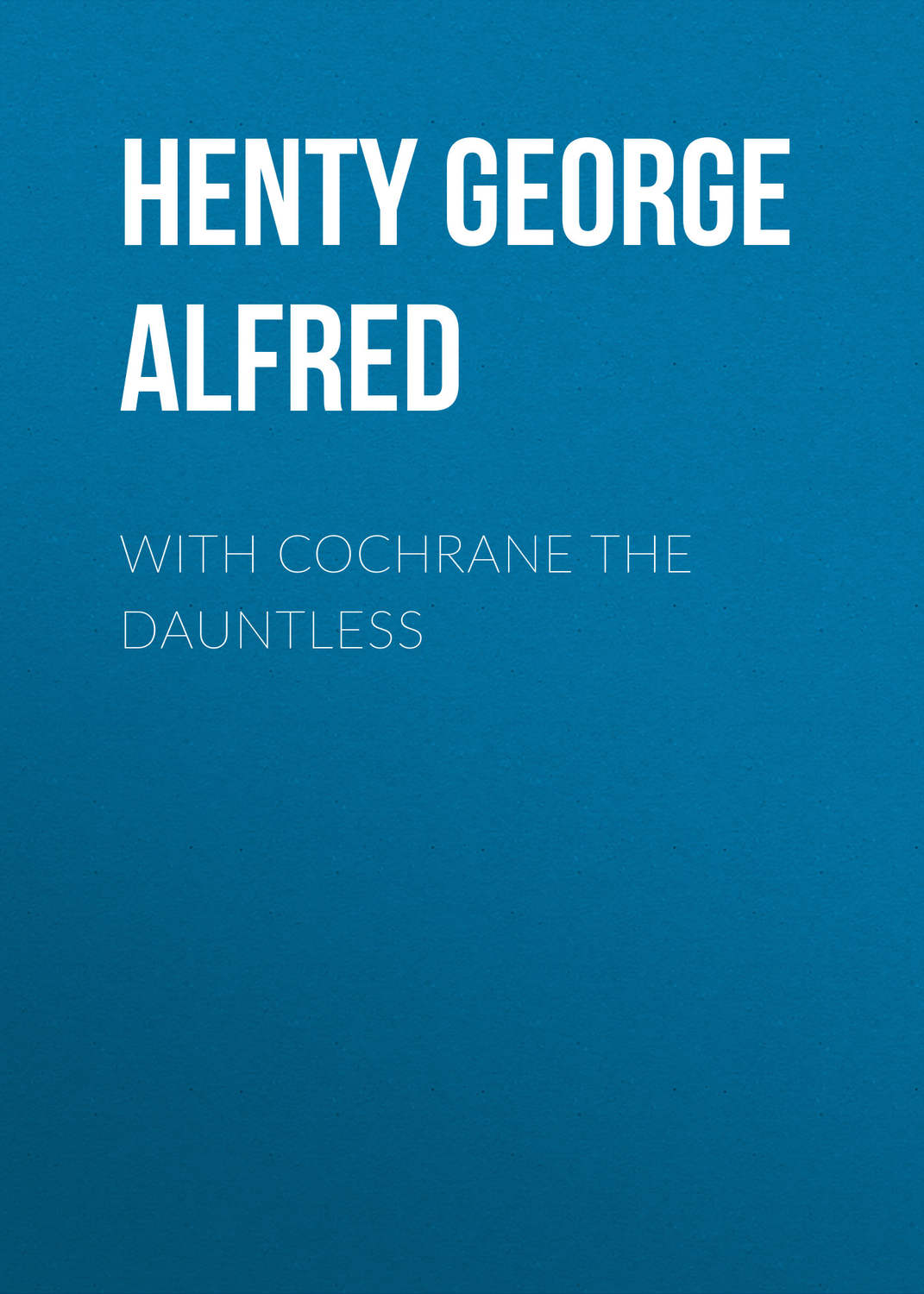 Обложка книги «With Cochrane the Dauntless»