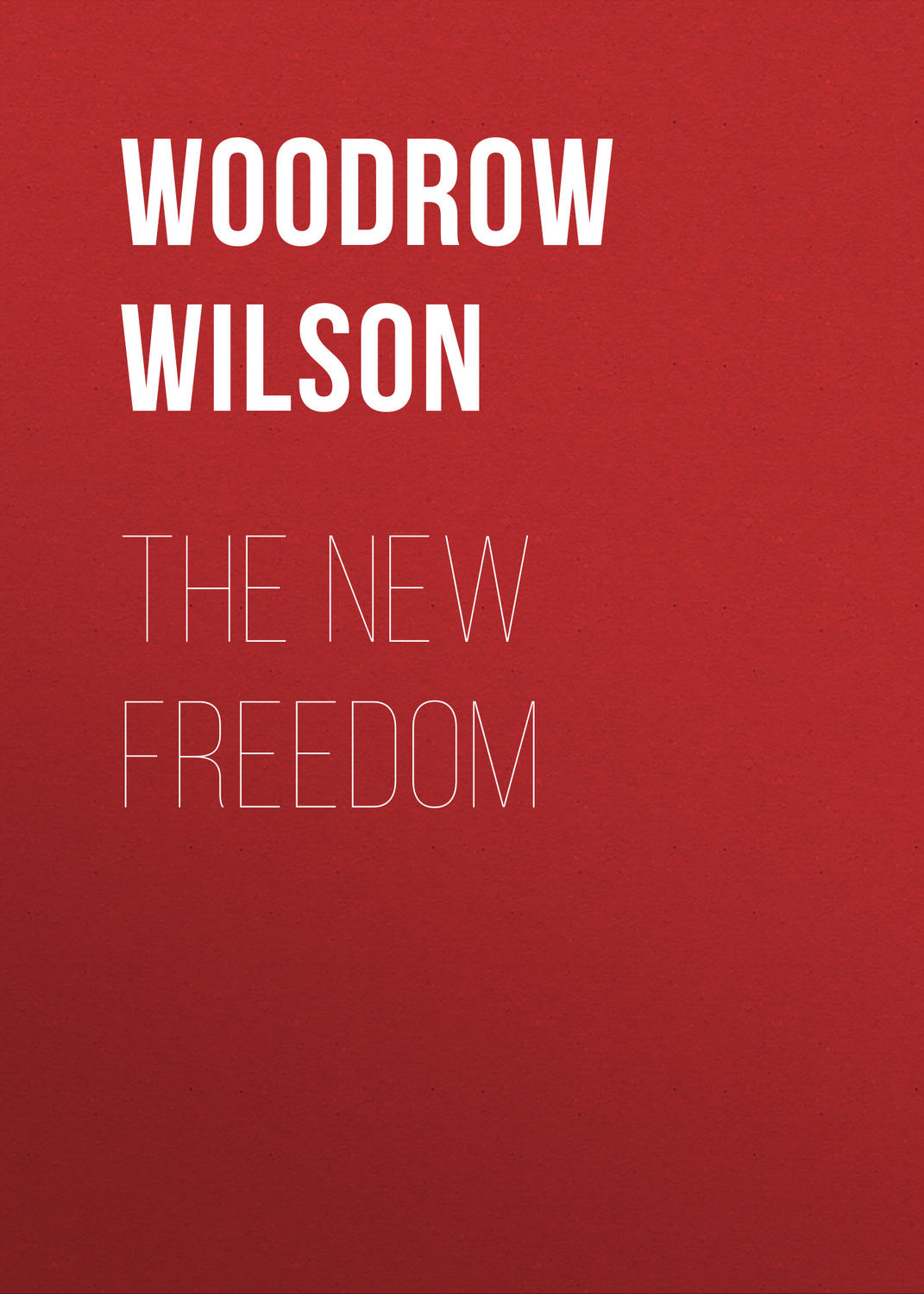 Обложка книги «The New Freedom»