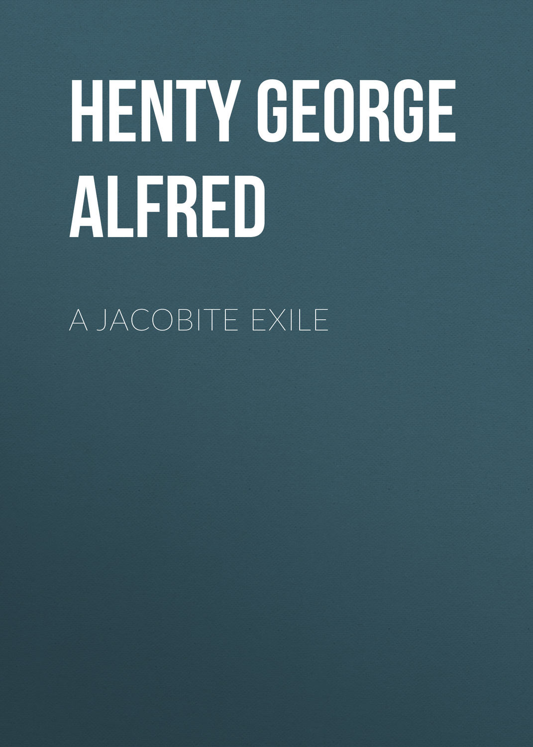 Обложка книги «A Jacobite Exile»