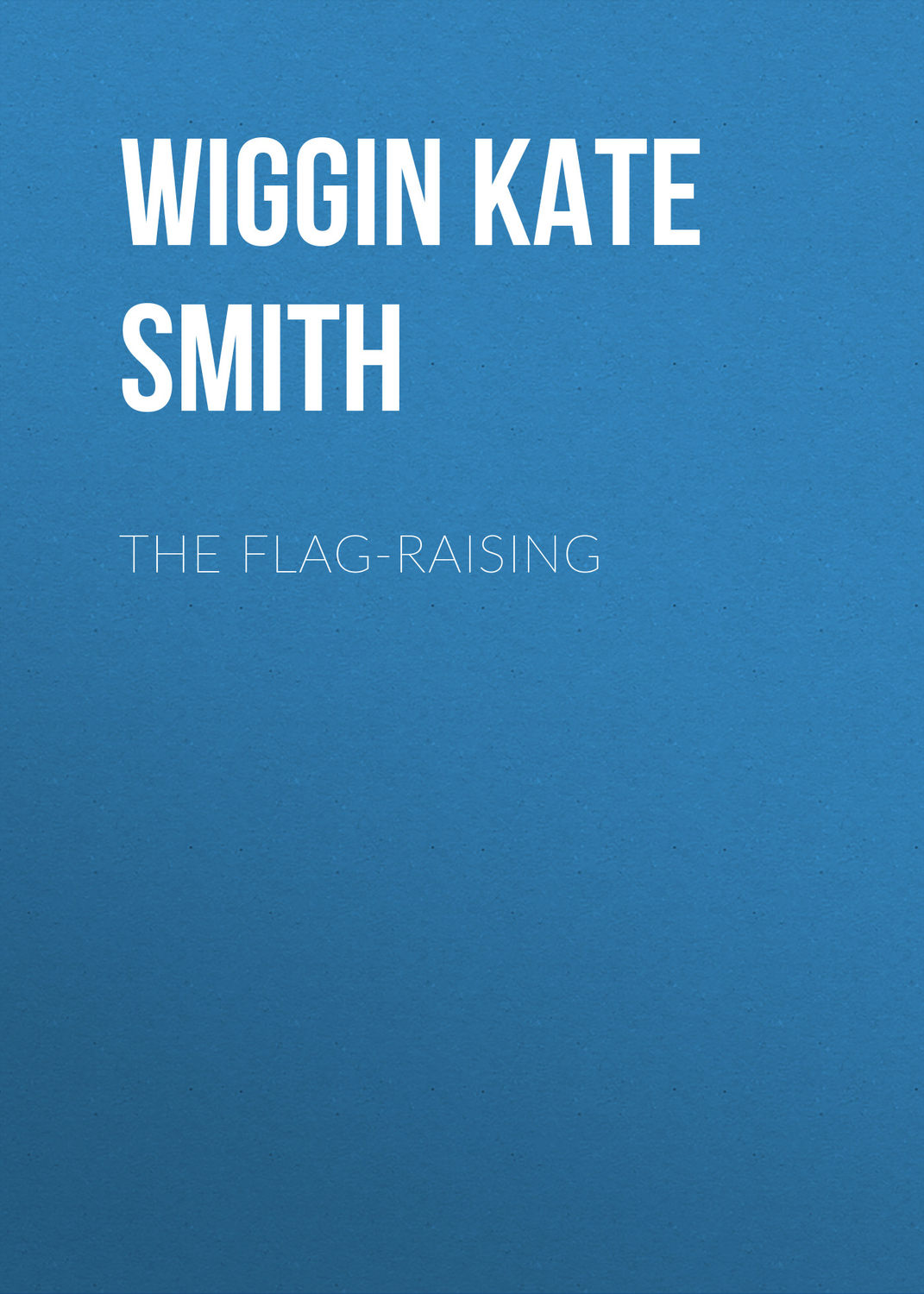 Обложка книги «The Flag-Raising»