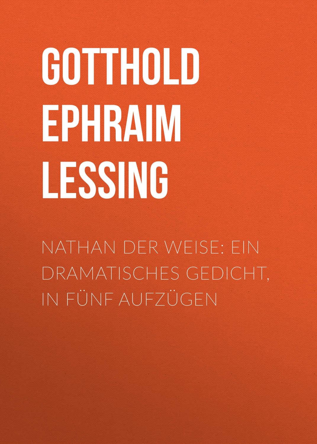Обложка книги «Nathan der Weise: Ein Dramatisches Gedicht, in fünf Aufzügen»