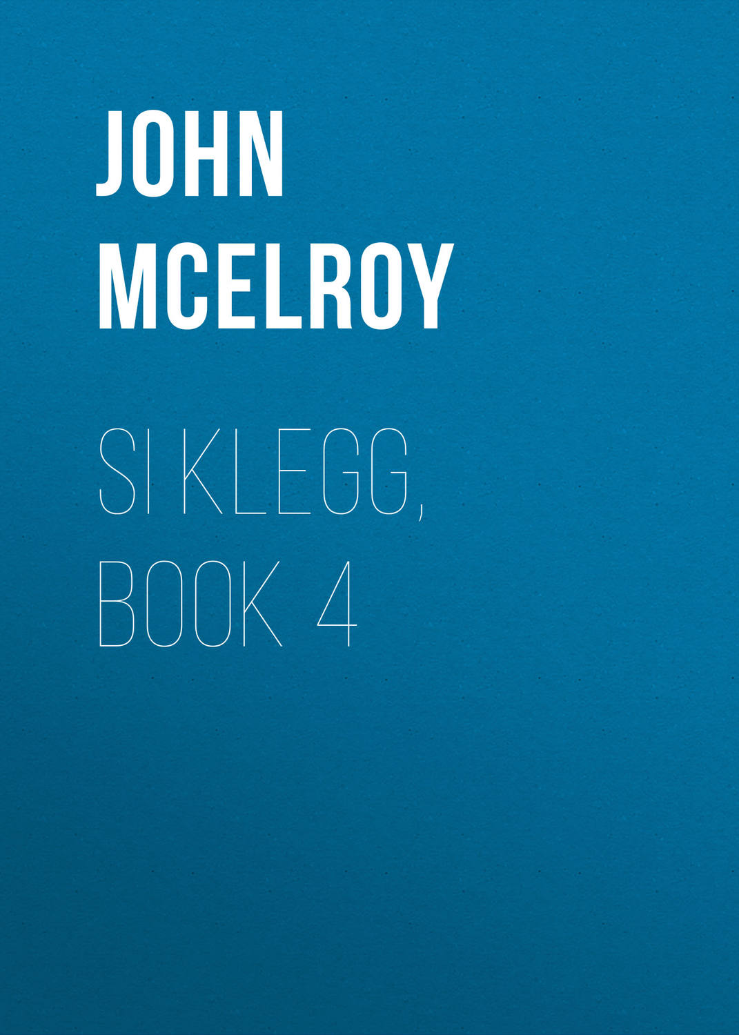 Обложка книги «Si Klegg, Book 4»