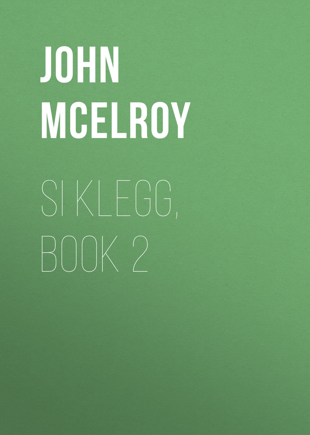 Обложка книги «Si Klegg, Book 2»