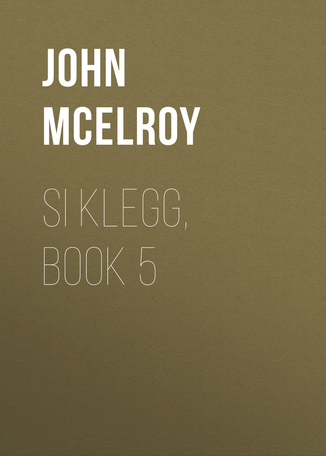 Обложка книги «Si Klegg, Book 5»