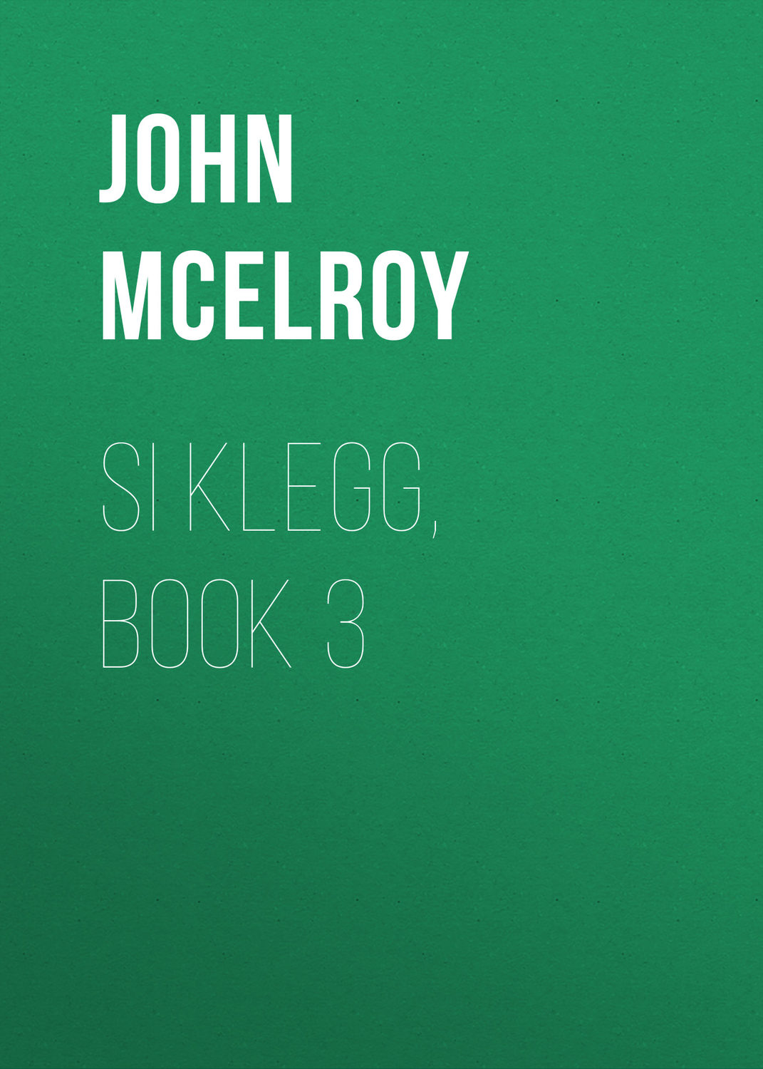 Обложка книги «Si Klegg, Book 3»