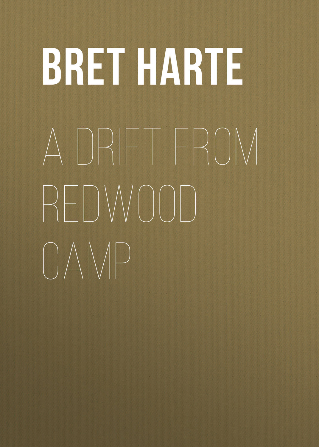 Обложка книги «A Drift from Redwood Camp»