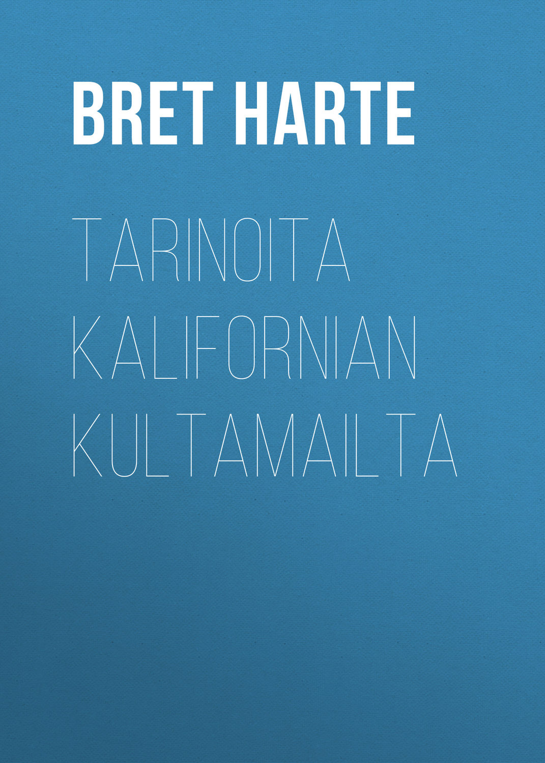 Обложка книги «Tarinoita Kalifornian kultamailta»