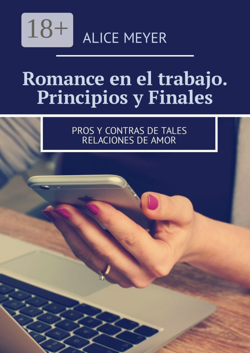 Обложка книги «Romance en el trabajo. Principios y Finales. Pros y contras de tales relaciones de amor»
