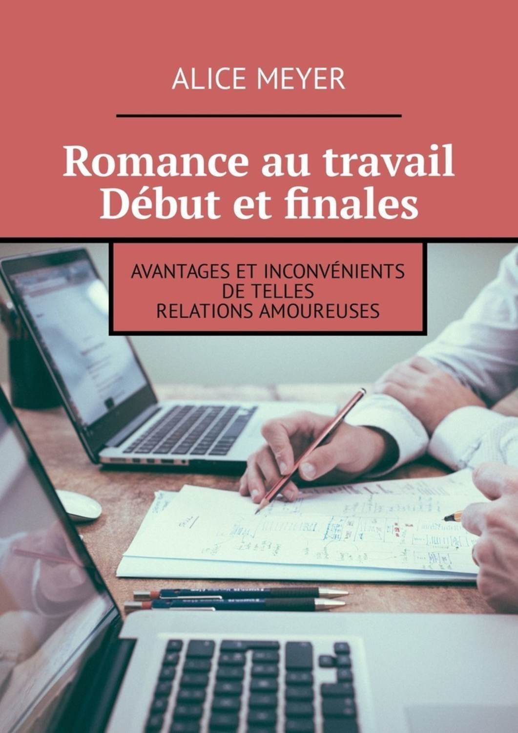 Обложка книги «Romance au travail. Début et finales. Avantages et inconvénients de telles relations amoureuses»