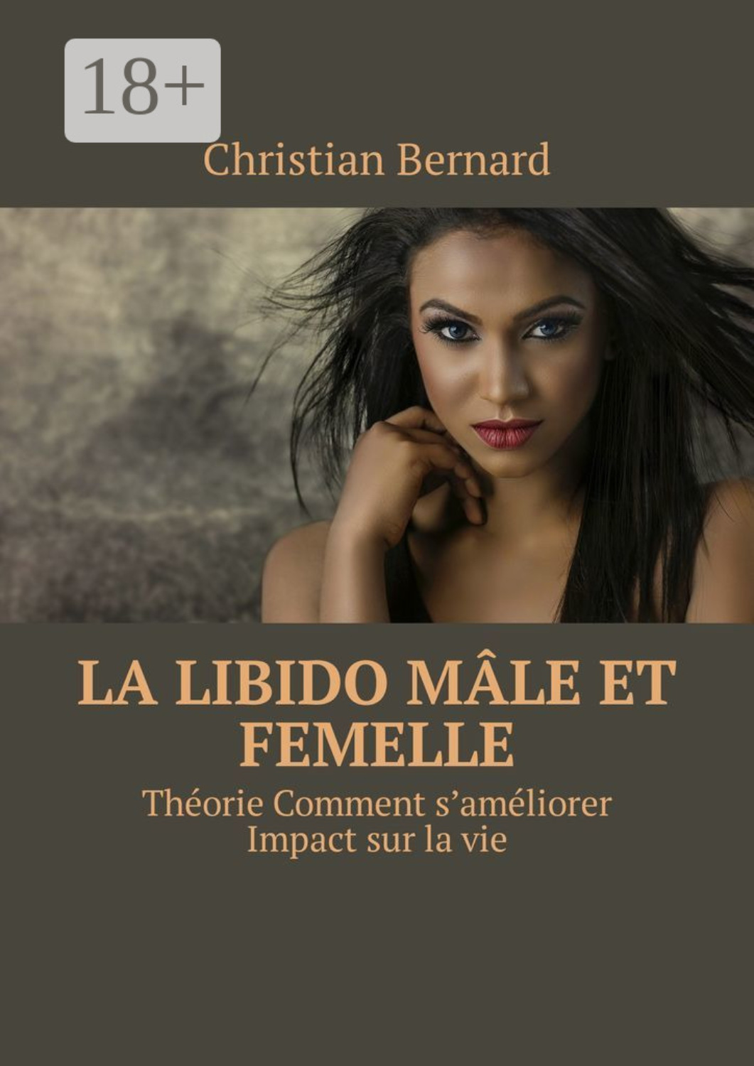 Обложка книги «La libido Mâle et femelle. Théorie Comment s’améliorer Impact sur la vie»