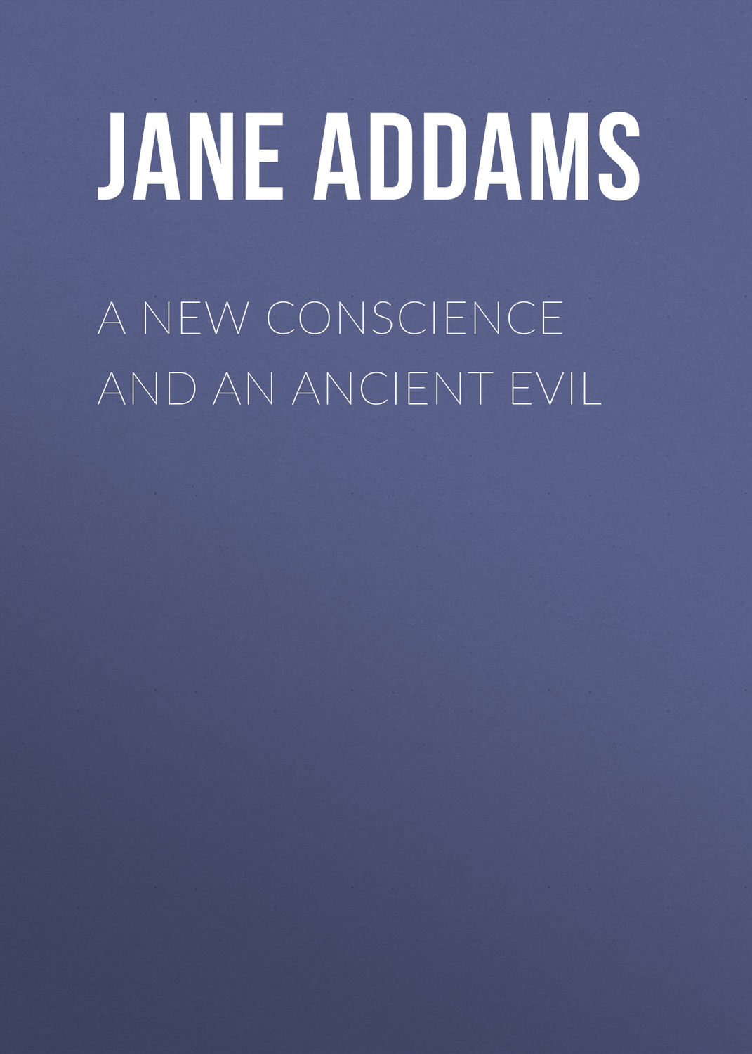 Обложка книги «A New Conscience and an Ancient Evil»