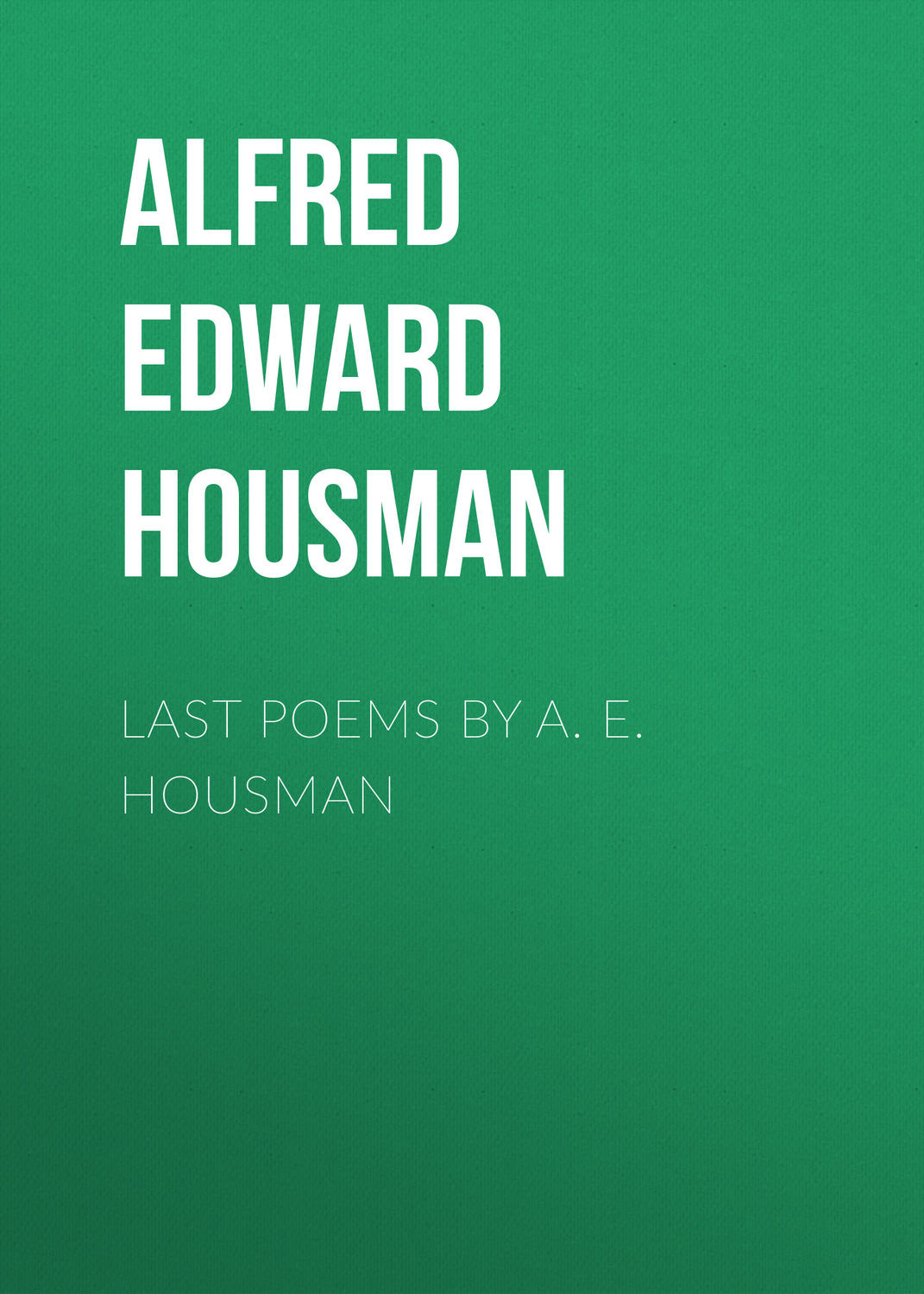 Обложка книги «Last Poems by A. E. Housman»