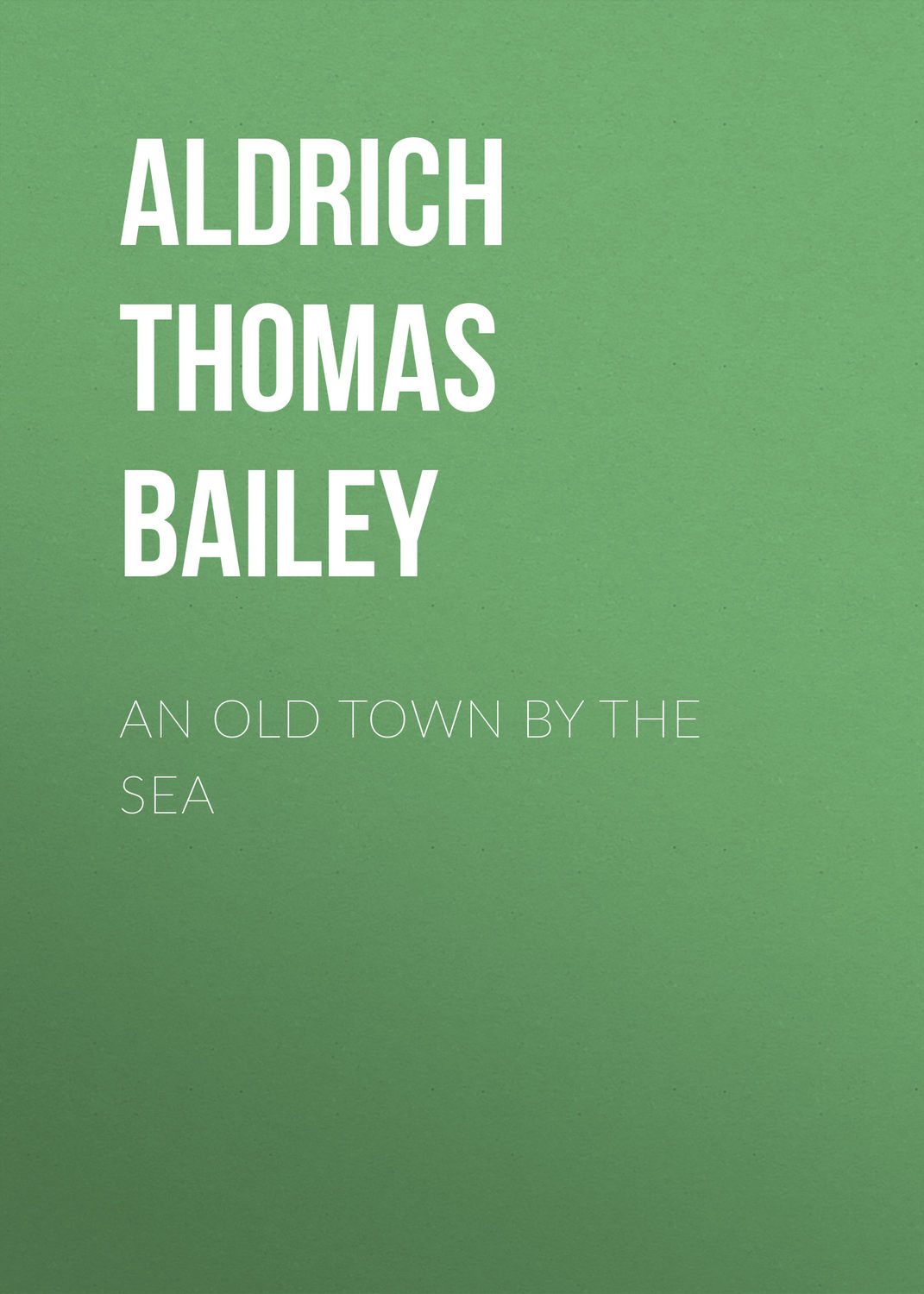 Обложка книги «An Old Town By the Sea»