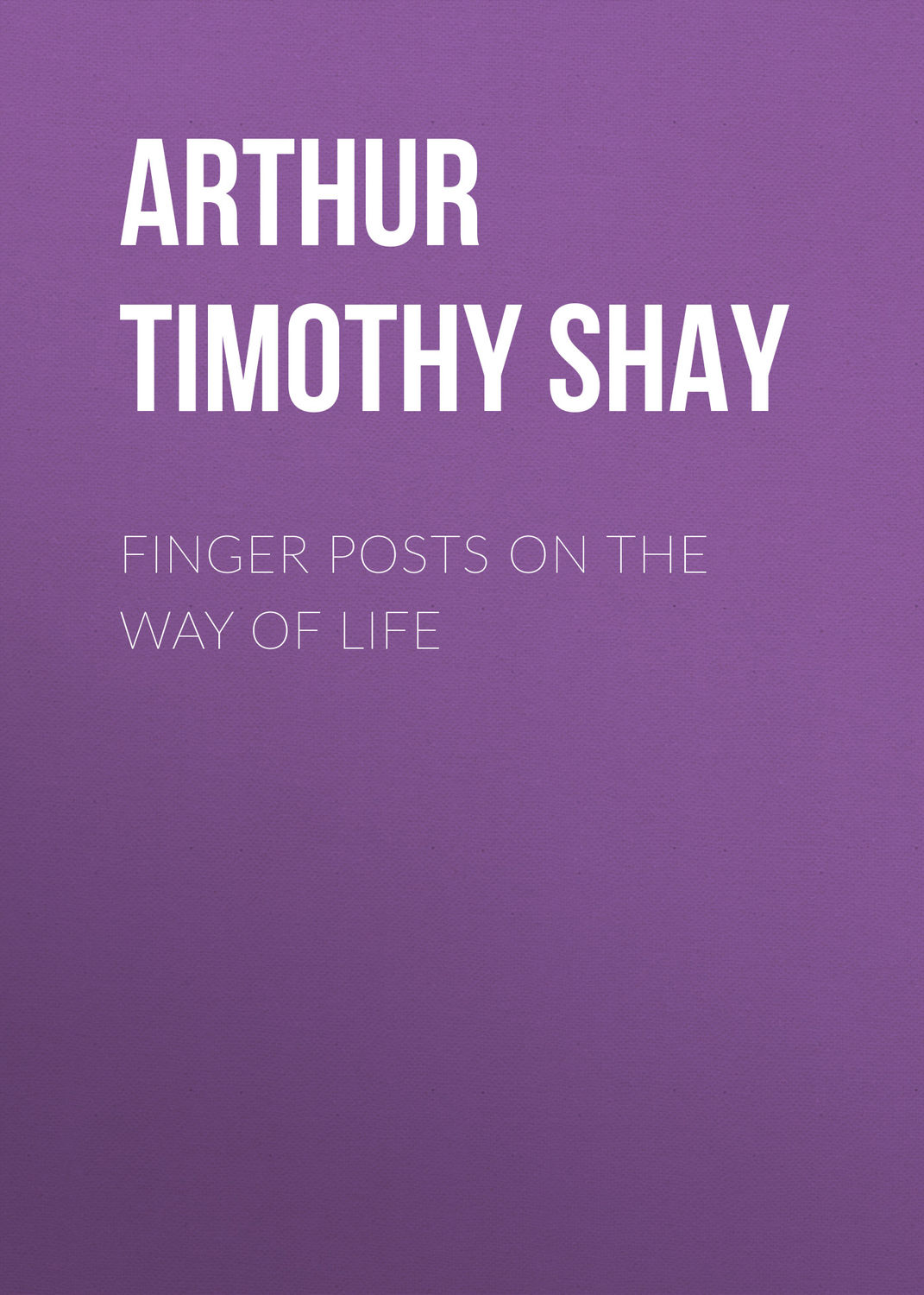 Обложка книги «Finger Posts on the Way of Life»