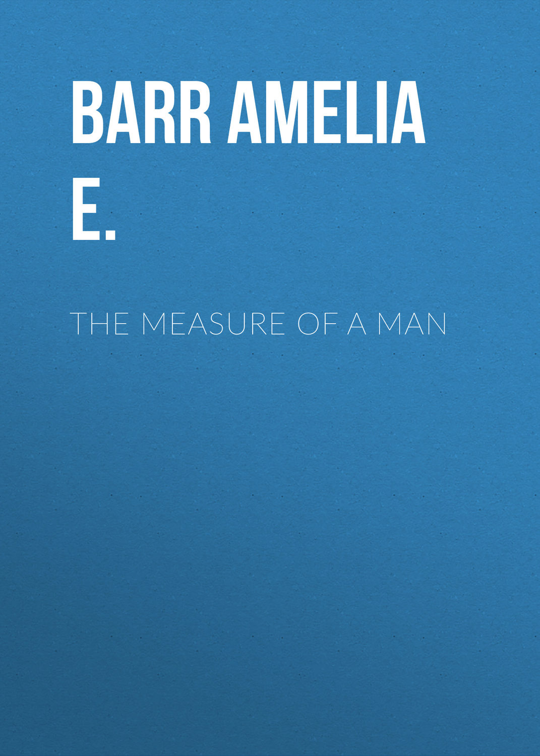 Обложка книги «The Measure of a Man»
