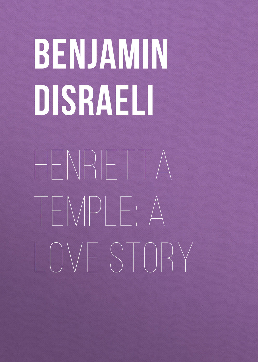 Обложка книги «Henrietta Temple: A Love Story»