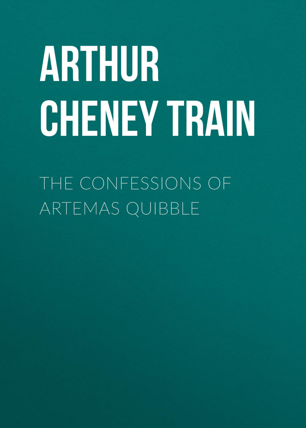 Обложка книги «The Confessions of Artemas Quibble»
