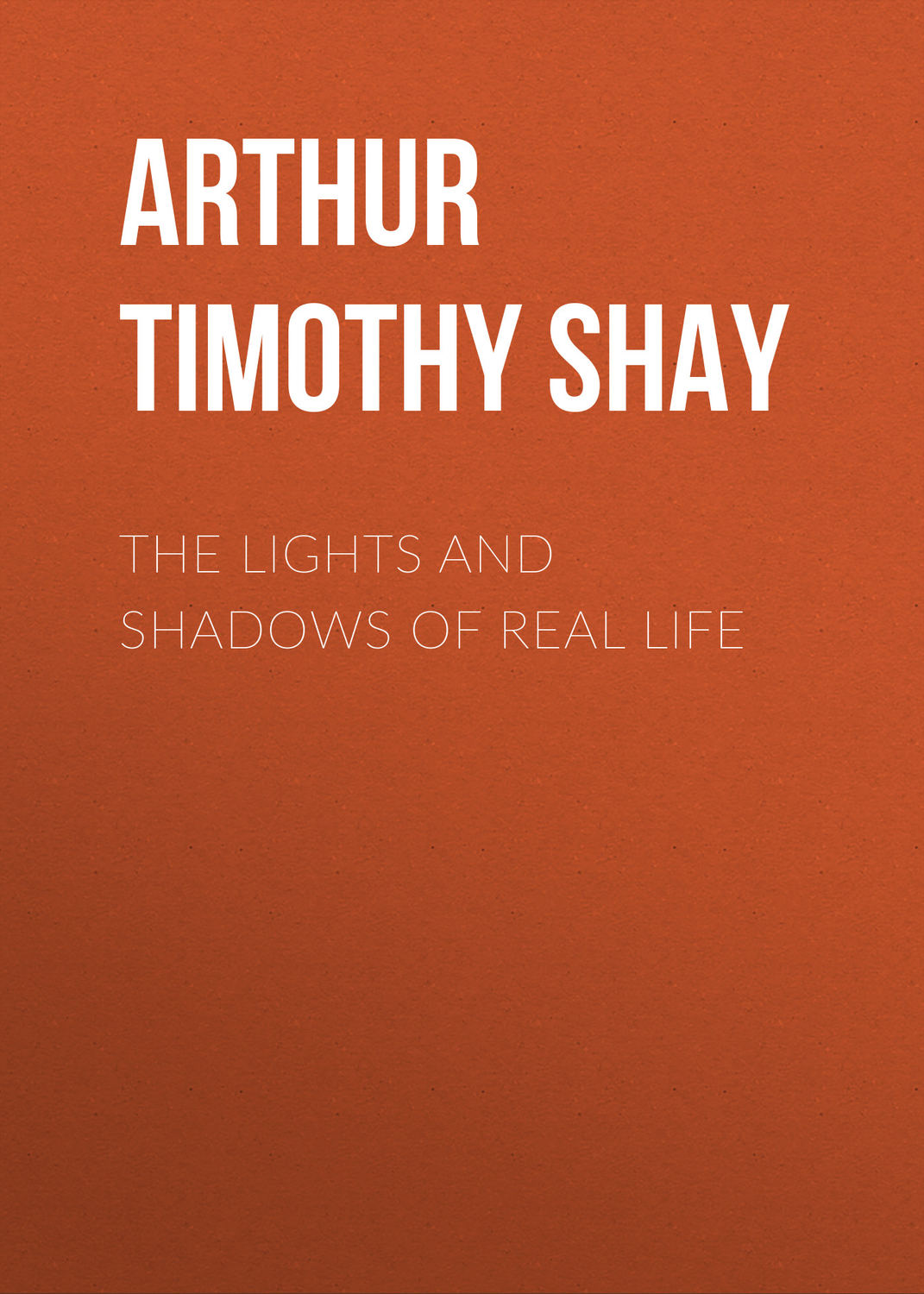 Обложка книги «The Lights and Shadows of Real Life»