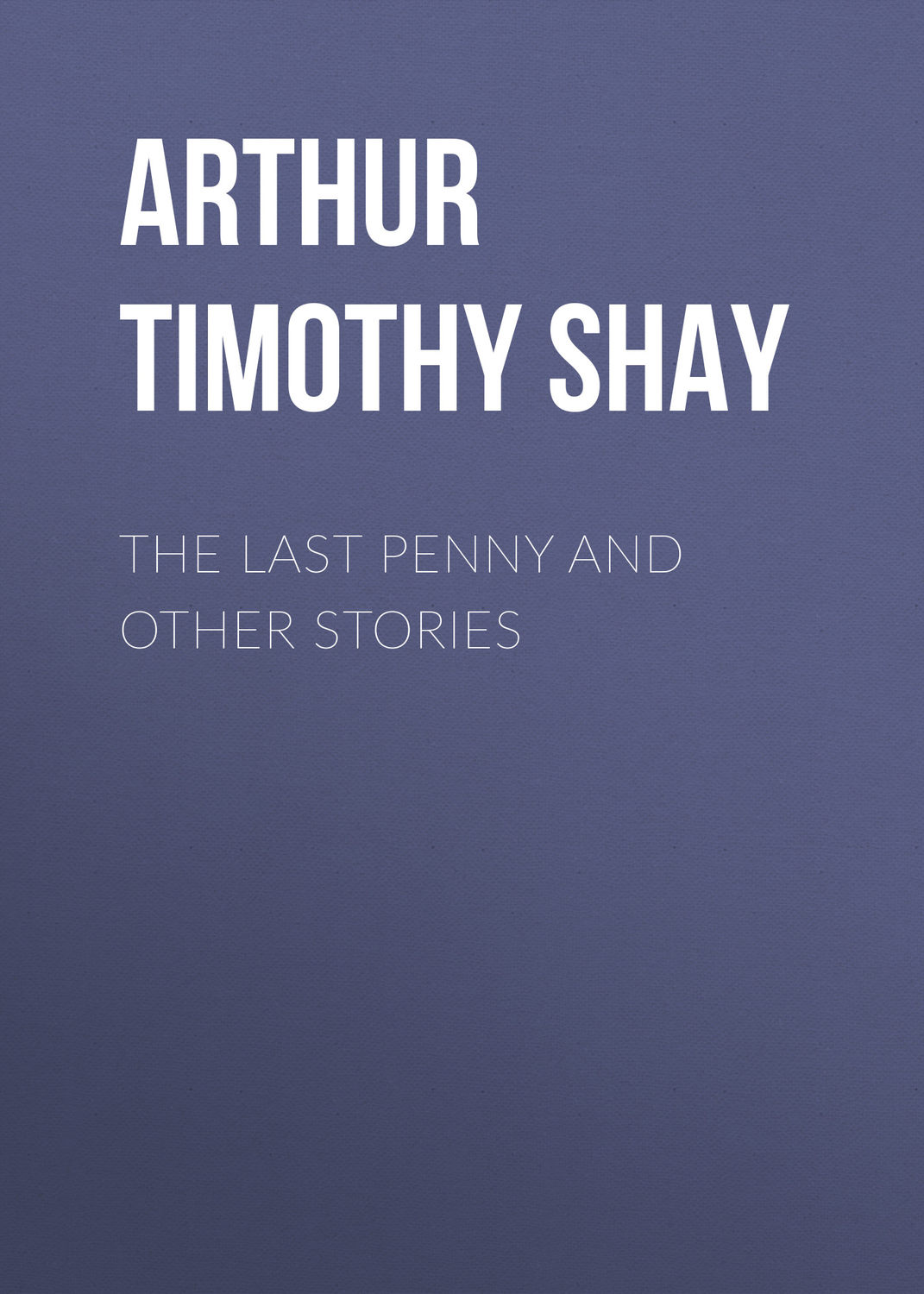 Обложка книги «The Last Penny and Other Stories»