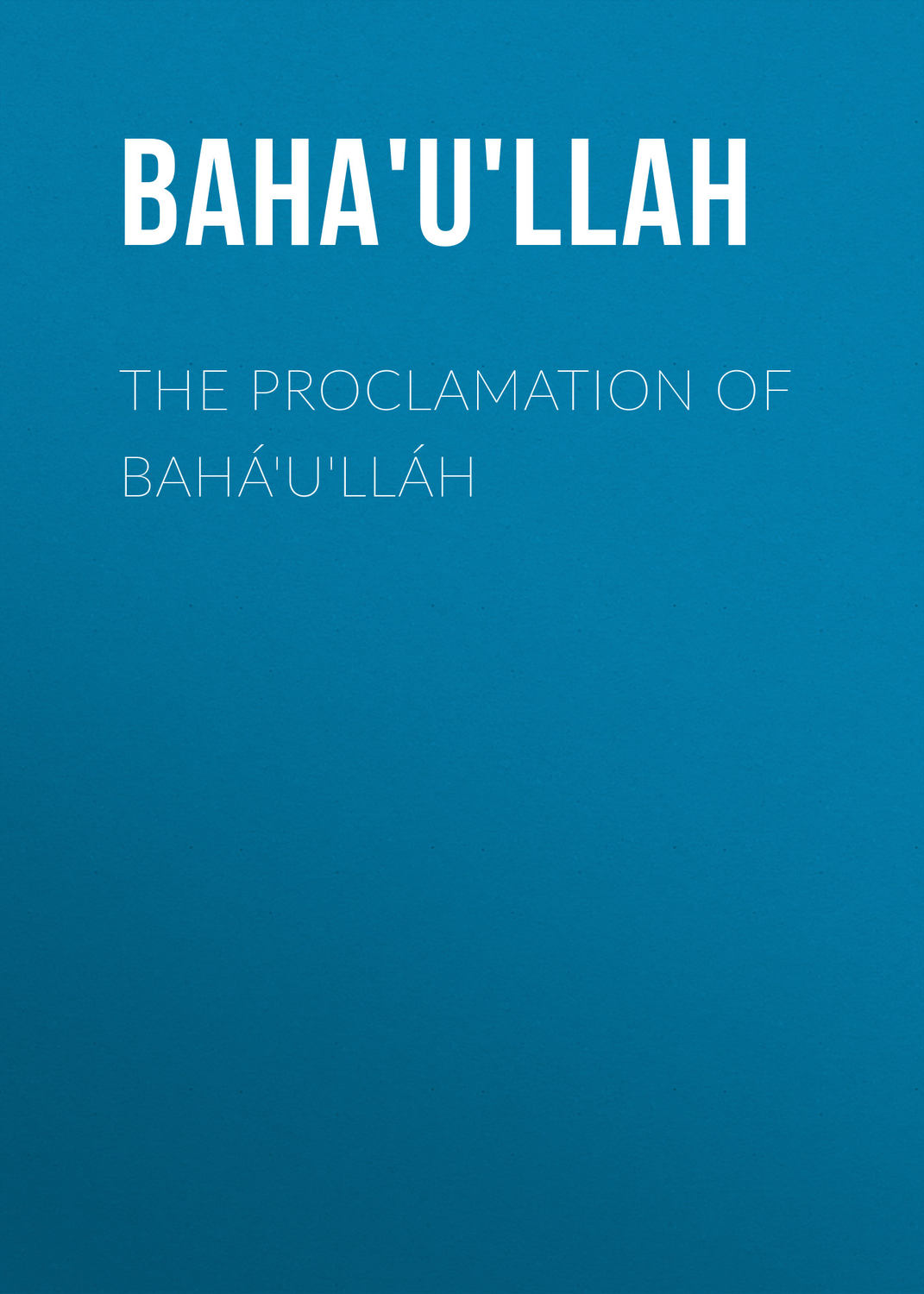 Обложка книги «The Proclamation of Bahá'u'lláh»