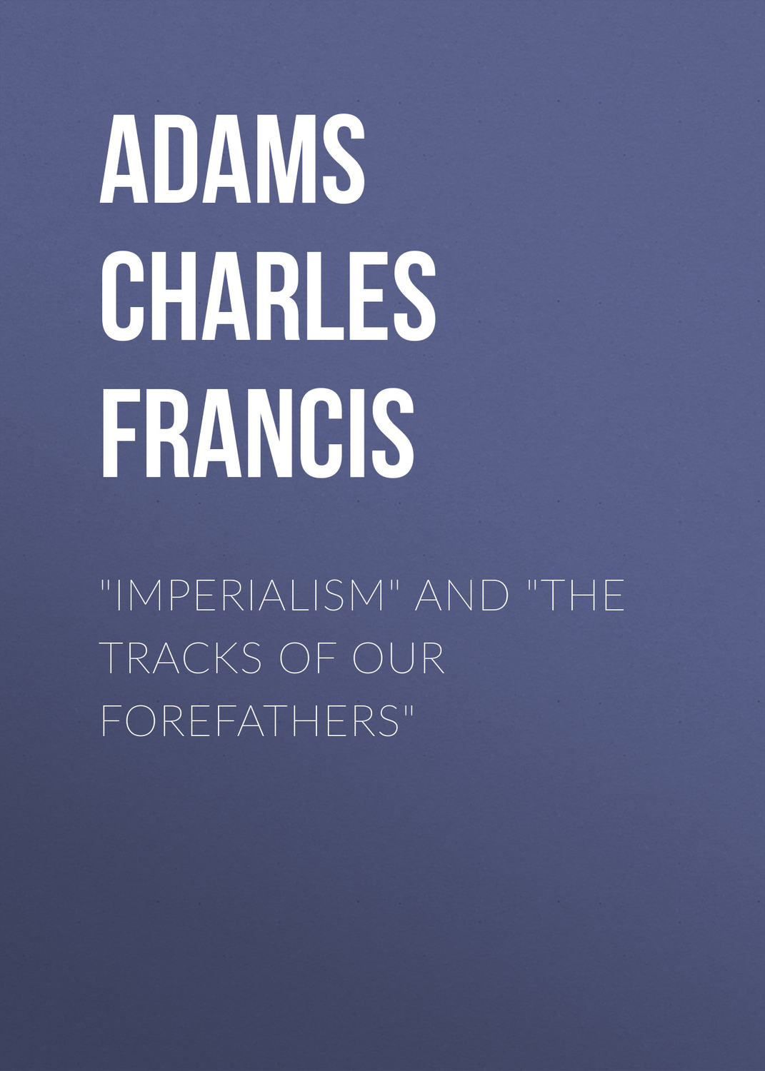 Обложка книги «"Imperialism" and "The Tracks of Our Forefathers"»