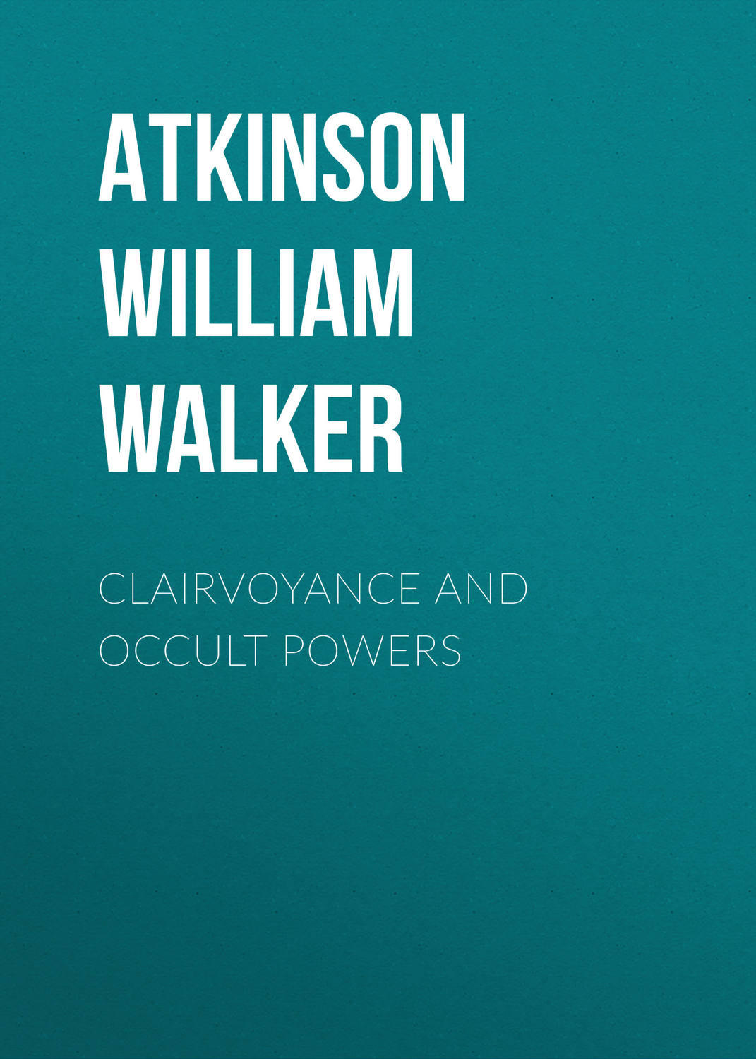 Обложка книги «Clairvoyance and Occult Powers»