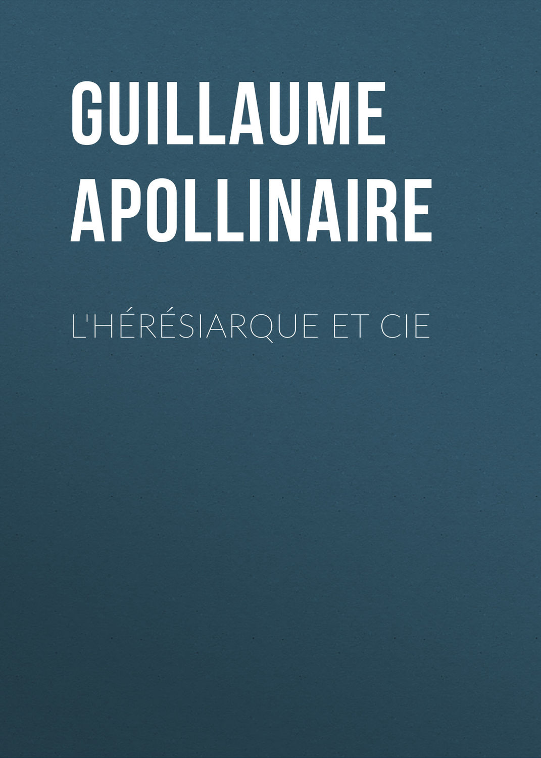 Обложка книги «L'hérésiarque et Cie»