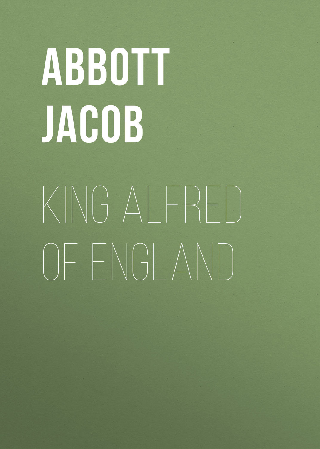 Обложка книги «King Alfred of England»