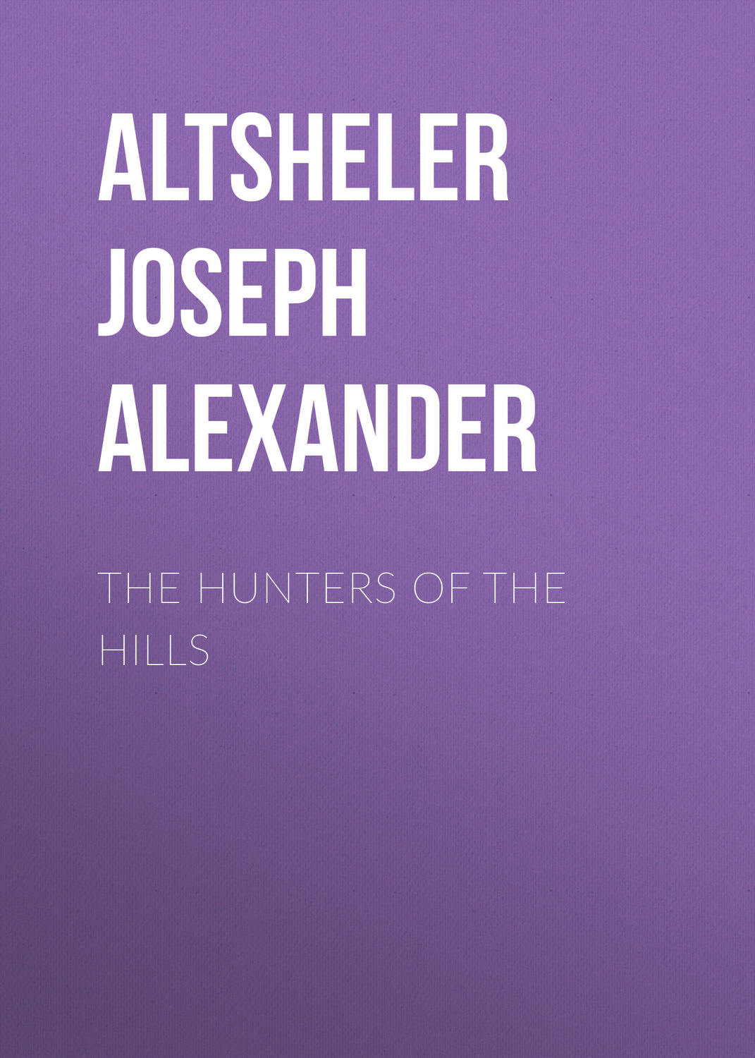 Обложка книги «The Hunters of the Hills»