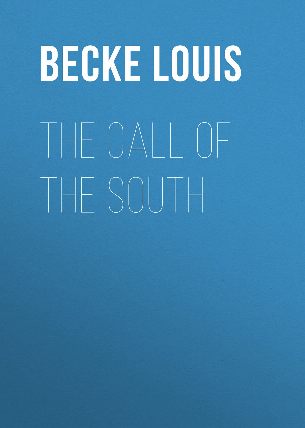 Обложка книги «The Call Of The South»